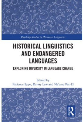 Historical Linguistics and Endangered Languages - Exploring Diversity in Language Change