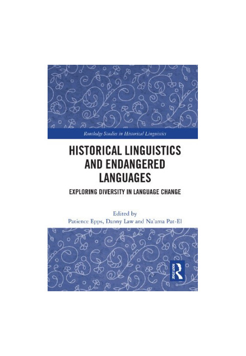 Historical Linguistics and Endangered Languages - Exploring Diversity in Language Change