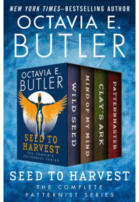 Seed to Harvest: The Complete Patternist Series (The Patternist Series)