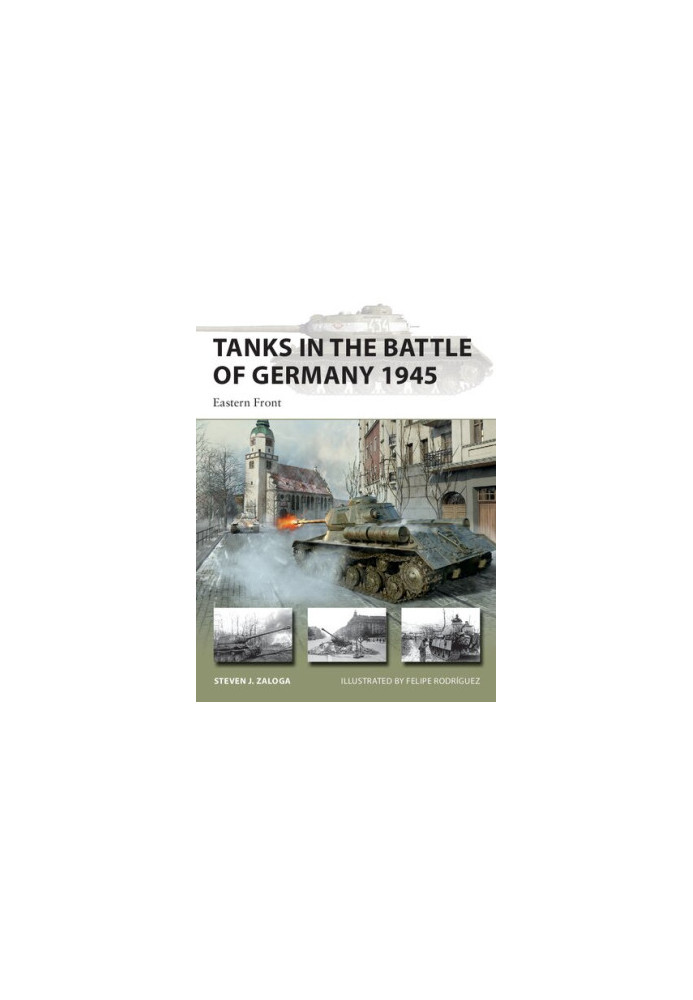 Tanks in the Battle of Germany 1945: Eastern Front