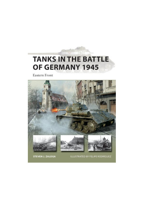 Tanks in the Battle of Germany 1945: Eastern Front