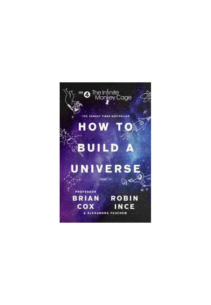 The Infinite Monkey Cage: How to Build a Universe