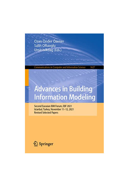 Advances in Building Information Modeling: Second Eurasian BIM Forum, EBF 2021, Istanbul, Turkey, November 11–12, 2021, Revis