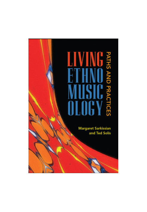 Living ethnomusicology: paths and practices
