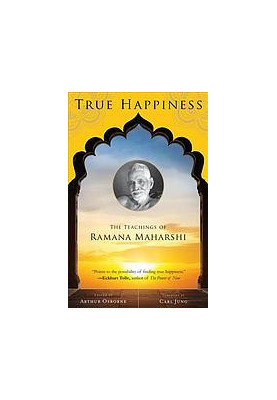True happiness: the teachings of Ramana Maharshi