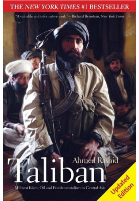 Taliban: Militant Islam, Oil and Fundamentalism in Central Asia