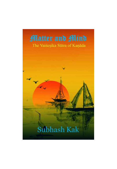 Matter and Mind: The Vaiśeṣika Sūtra of Kaṇāda