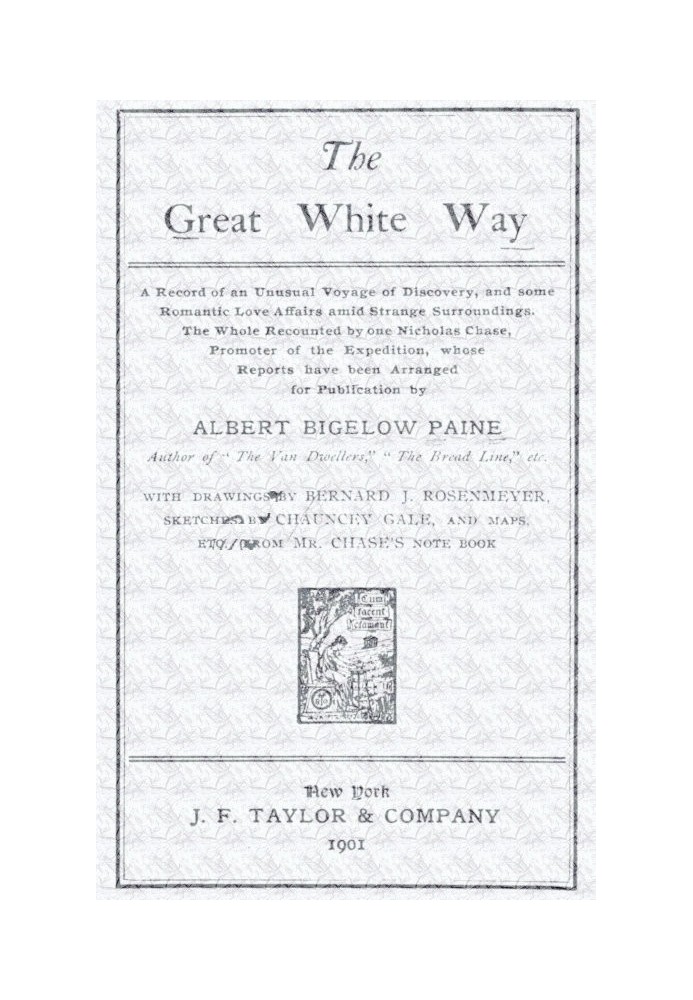 The great white way; a record of an unusual voyage of discovery, and some romantic love affairs amid strange surroundings