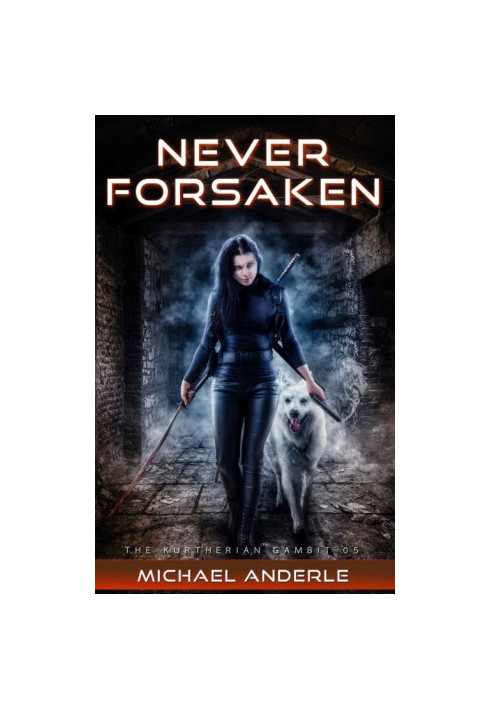 Never Forsaken - The Kurtherian Gambit, Book 5