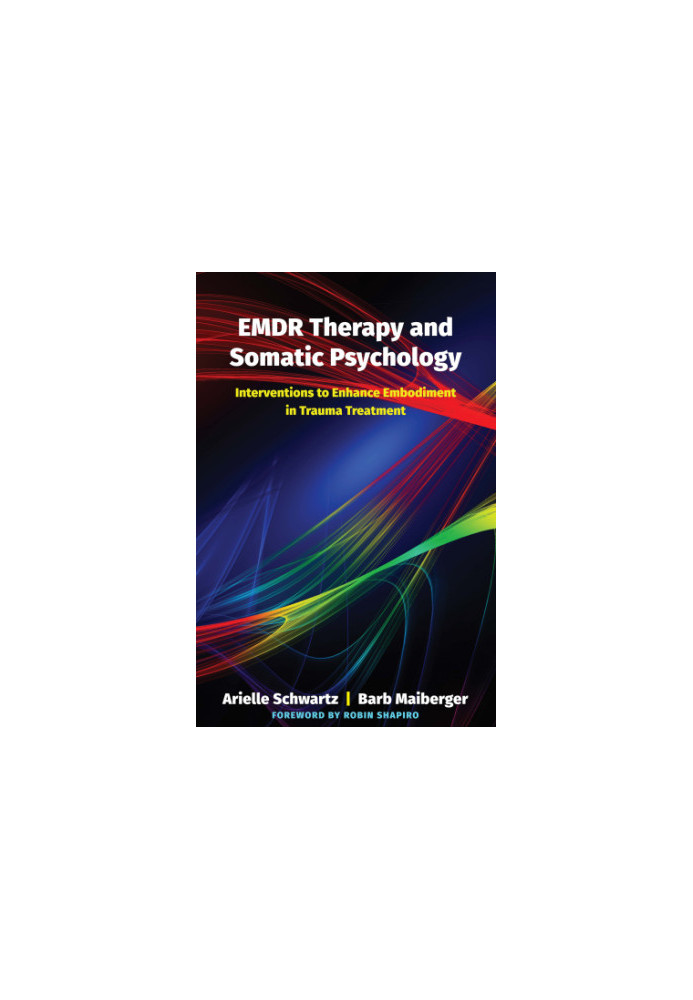 EMDR therapy and somatic psychology: interventions to enhance embodiment in trauma treatment