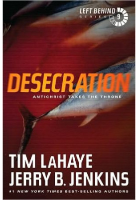 Desecration: Antichrist Takes the Throne - Left Behind, Book 9