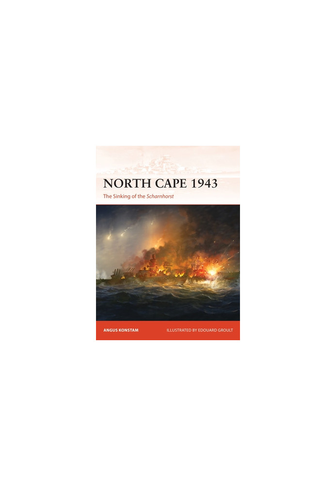 North Cape 1943: The Sinking of the Scharnhorst