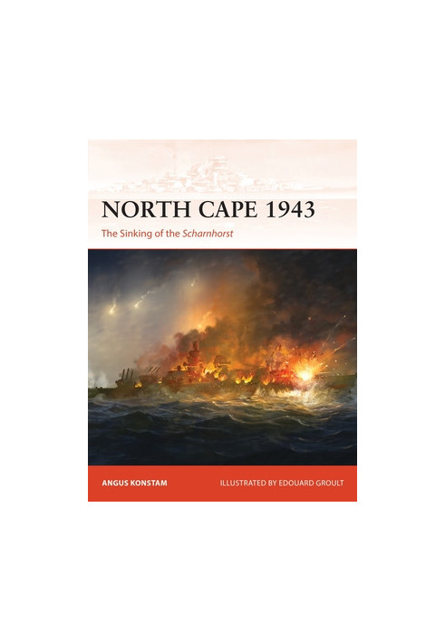 North Cape 1943: The Sinking of the Scharnhorst