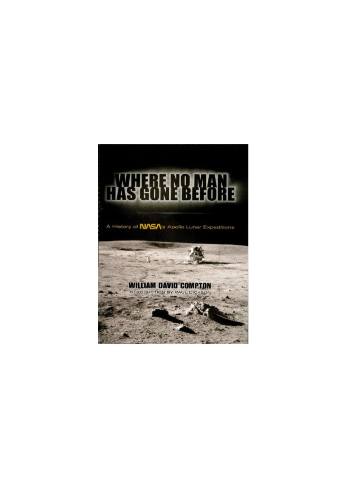 Where No Man Has Gone Before - A History of Nasa's Apollo Lunar Expeditions 2 ed.