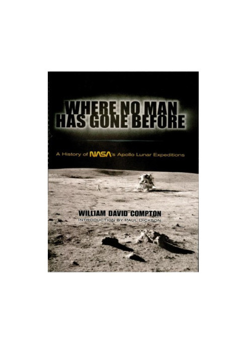 Where No Man Has Gone Before - A History of Nasa's Apollo Lunar Expeditions 2 ed.