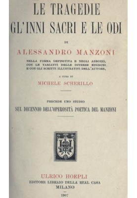 The tragedies, sacred hymns and odes of Alessandro Manzoni