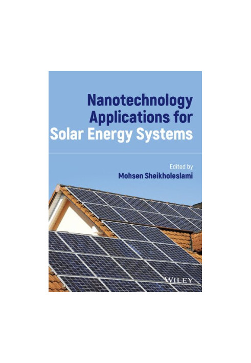 Nanotechnology Applications for Solar Energy Systems