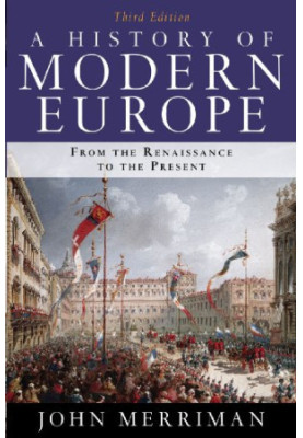 A History of Modern Europe: From the Renaissance to the Present (Third Edition)