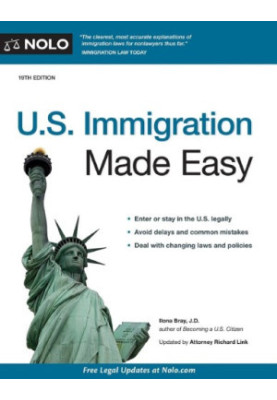 U.S. Immigration Made Easy 19th Edition ( US Immigration Made Easy)