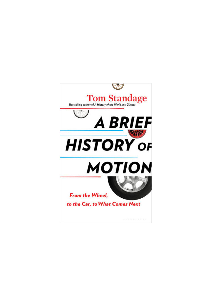 A Brief History of Motion: From the Wheel, to the Car, to What Comes Next
