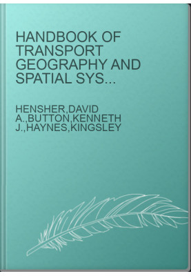 Handbook of Transport Geography and Spatial Systems, Volume 5