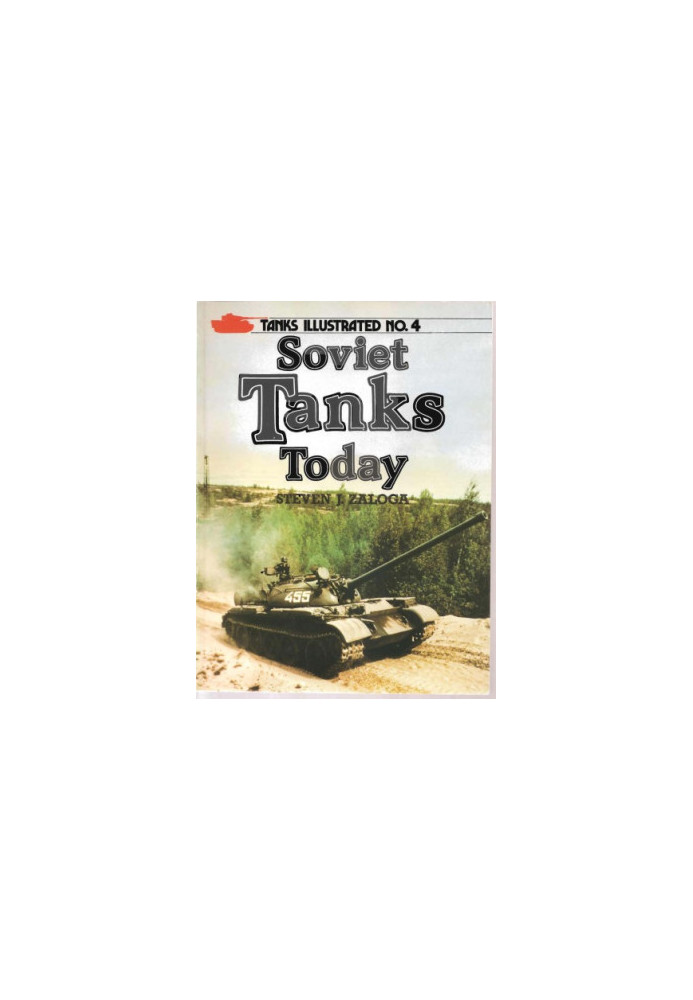 Soviet Tanks Today (Tanks Illustrated 04)
