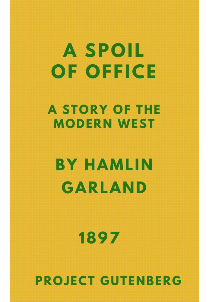 A Spoil of Office: A Story of the Modern West