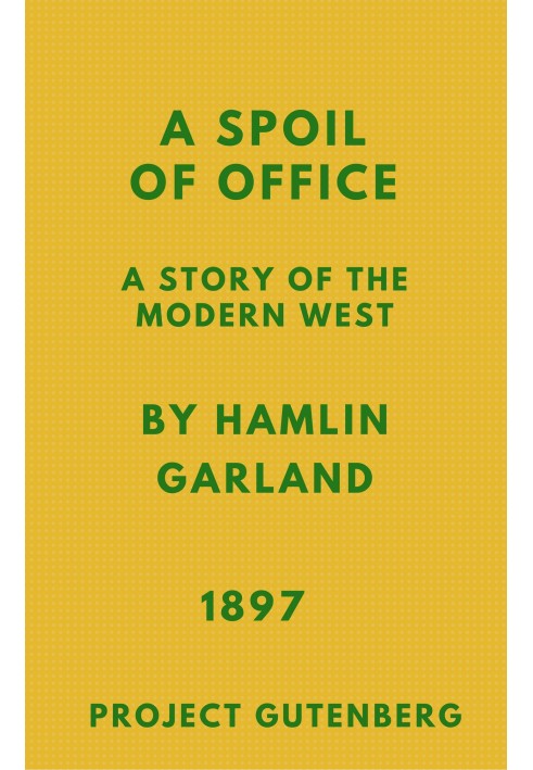 A Spoil of Office: A Story of the Modern West