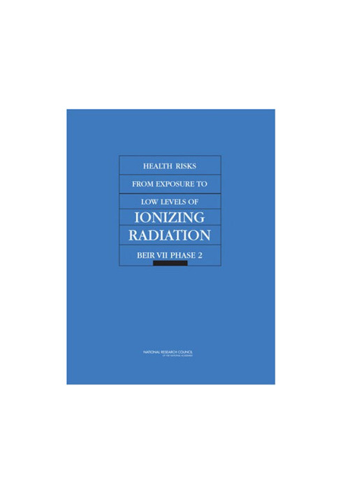 Health Risks from Exposure to Low Levels of Ionizing Radiation: BEIR VII – Phase 2