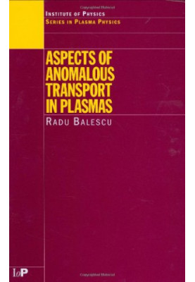 Aspects of Anomalous Transport in Plasmas (Series in Plasma Physics)