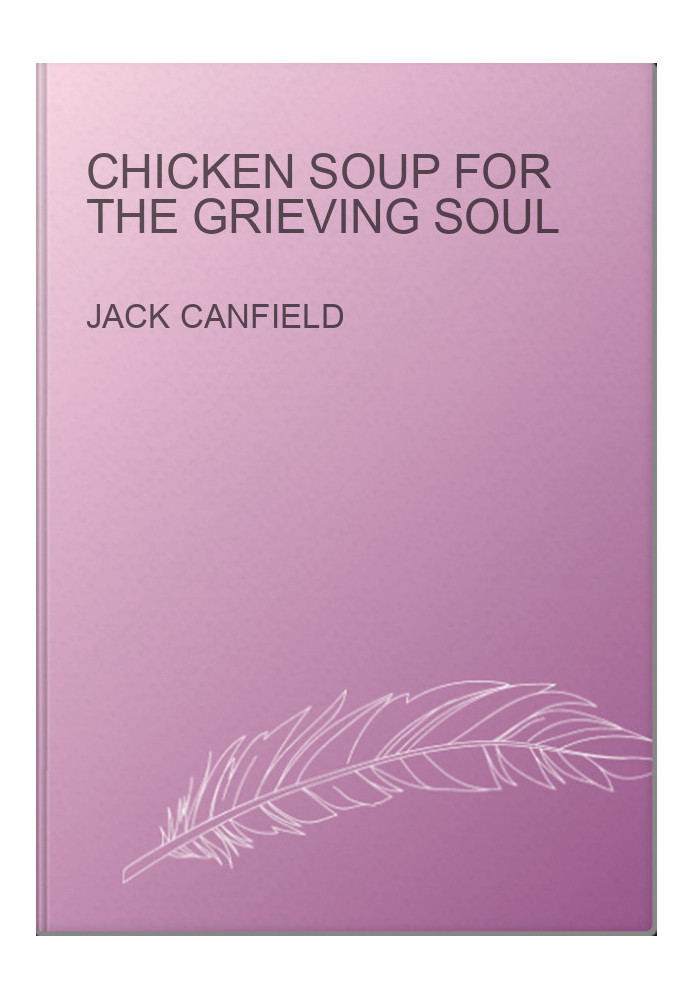 Chicken Soup for the Grieving Soul