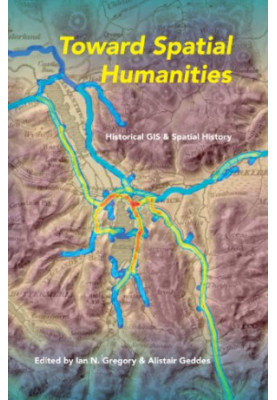 Toward Spatial Humanities : Historical GIS and Spatial History