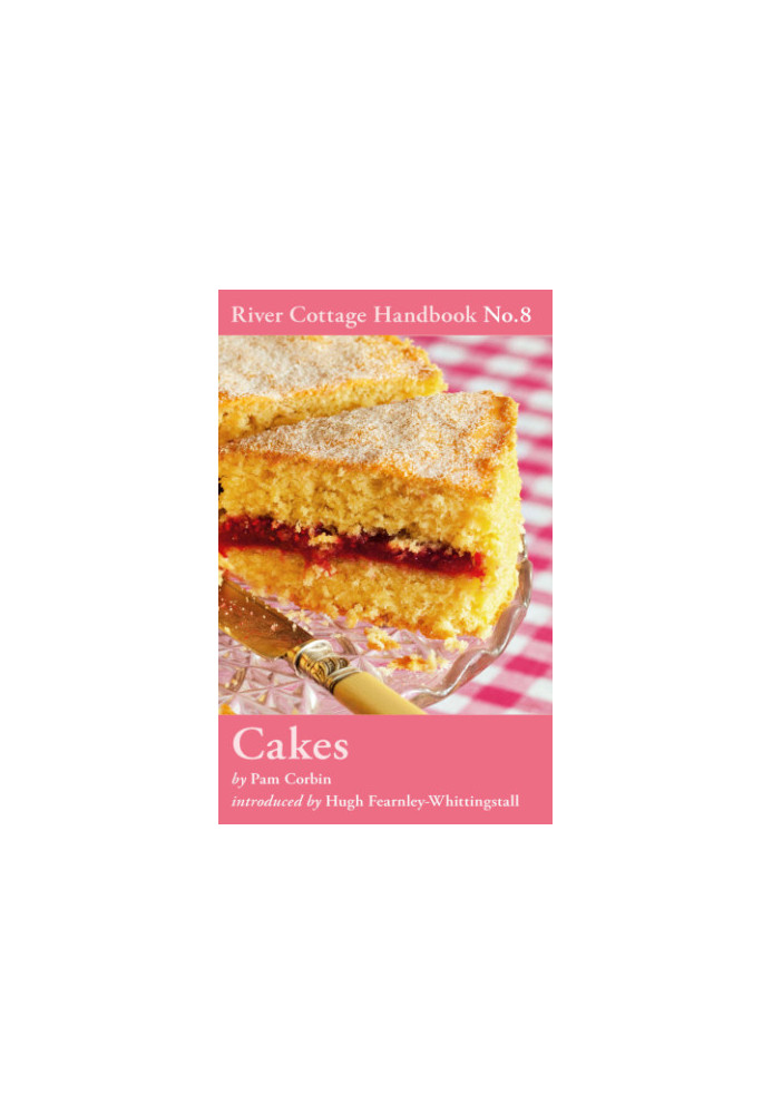 River Cottage Handbook No.8 — Cakes