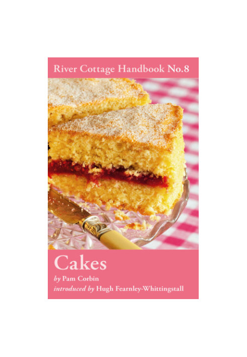 River Cottage Handbook No.8 — Cakes
