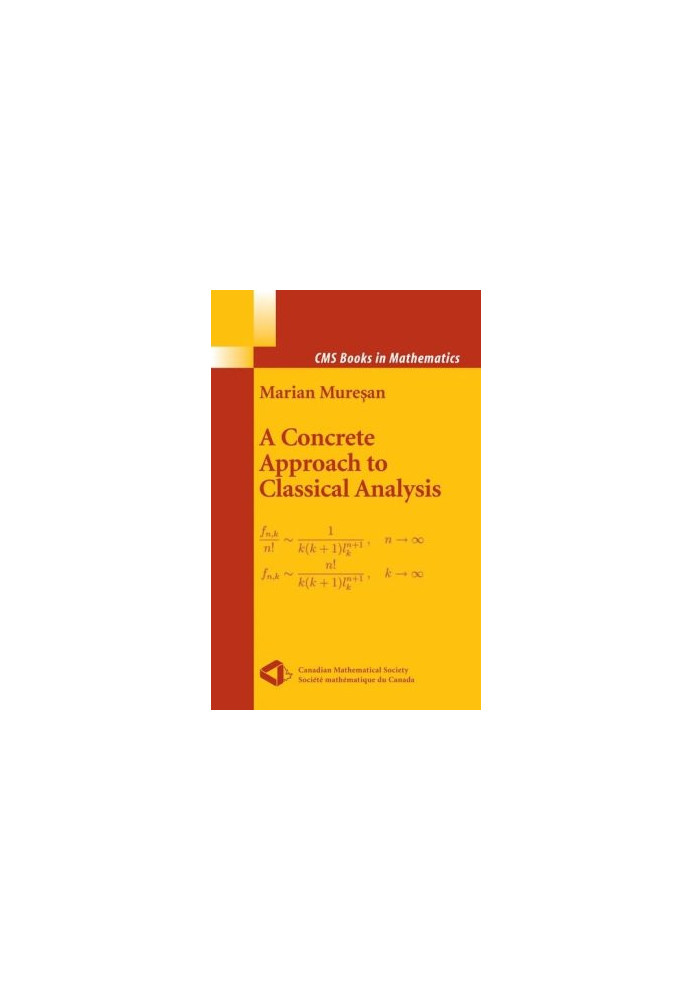 A Concrete Approach to Classical Analysis (CMS Books in Mathematics)