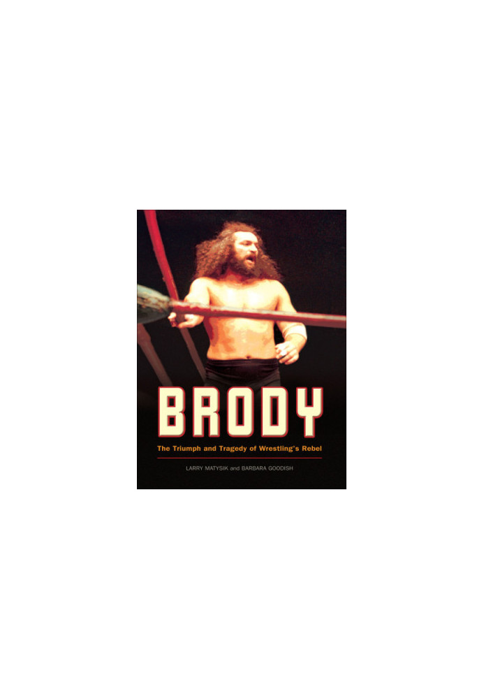 Brody: the triumph and tragedy of wrestling's rebel