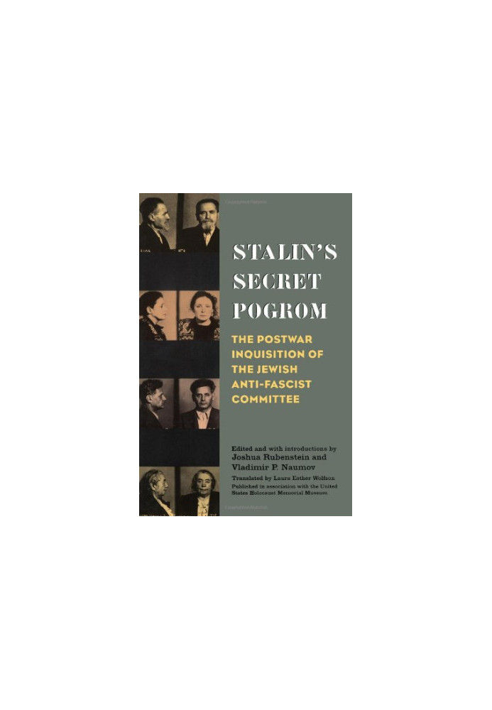 Stalin's Secret Pogrom: The Postwar Inquisition of the Jewish Anti-Fascist Committee (Annals of Communism)