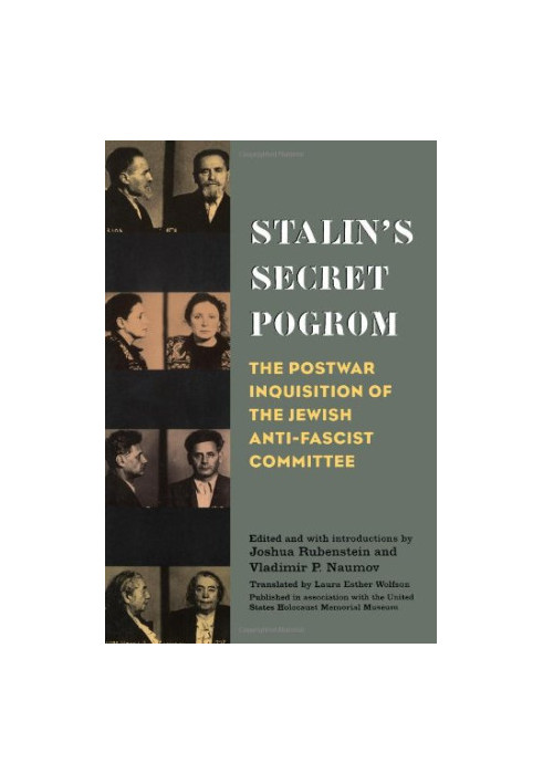 Stalin's Secret Pogrom: The Postwar Inquisition of the Jewish Anti-Fascist Committee (Annals of Communism)