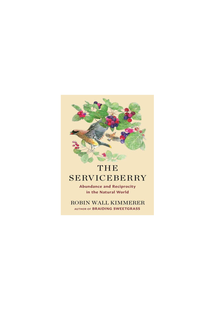 The Serviceberry: Abundance and Reciprocity in the Natural World