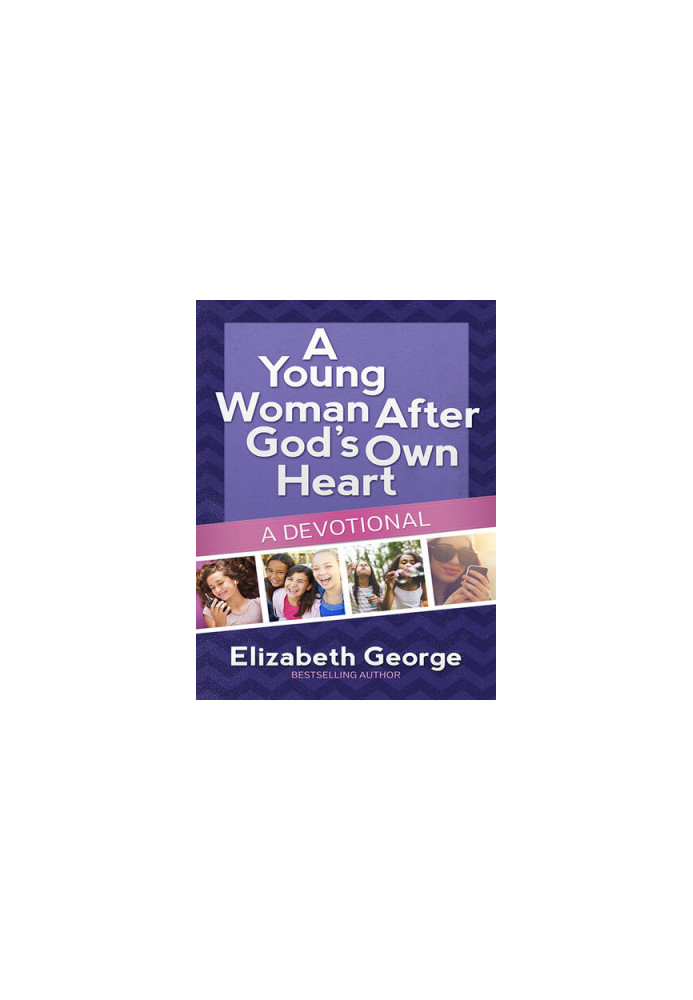 A Young Woman After God's Own Heart--A Devotional
