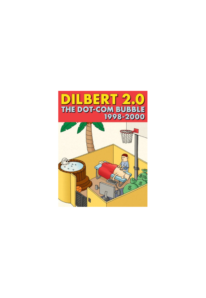 Dilbert 2.0: The Dot-Com Bubble 1998 to 2000