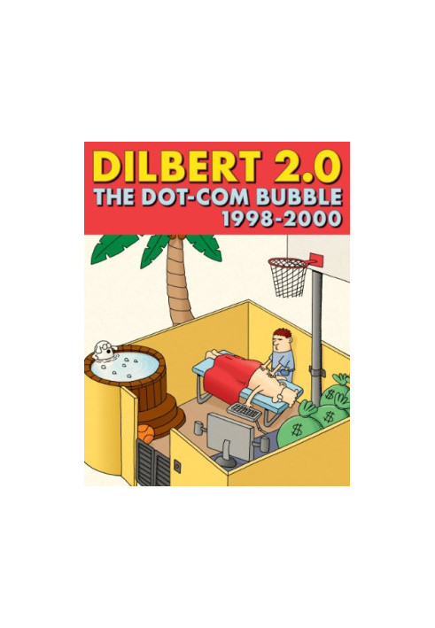 Dilbert 2.0: The Dot-Com Bubble 1998 to 2000