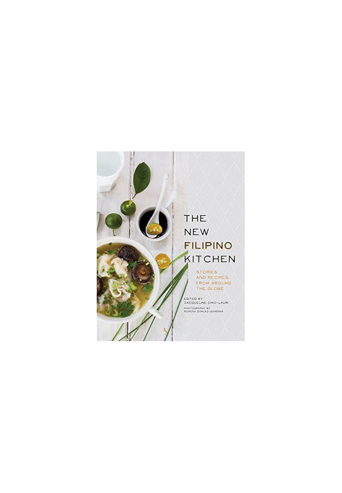 The New Filipino Kitchen: Stories and Recipes from around the Globe