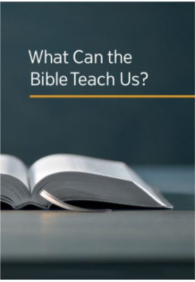 What Can the Bible Teach Us?