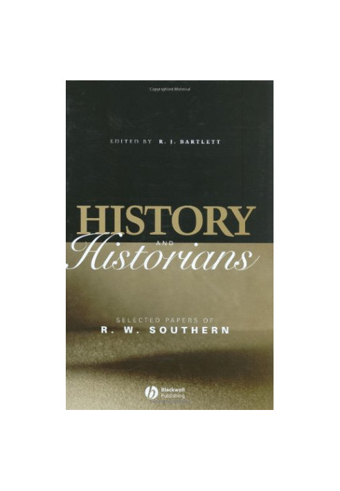History and Historians: Selected Papers of R. W. Southern