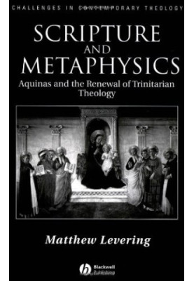 Scripture and Metaphysics: Aquinas and the Renewal of Trinitarian Theology