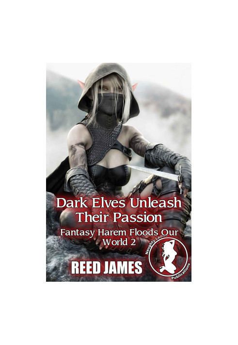 Dark Elves Unleash Their Passion (Fantasy Harem Floods Our World 2)