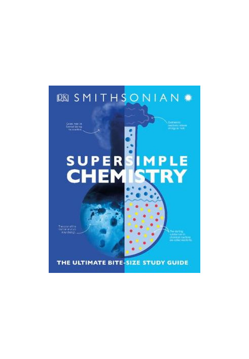 SuperSimple Chemistry: The Ultimate Bitesize Study Guide DK