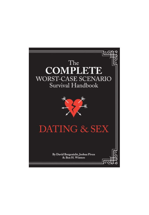 The complete worst-case scenario survival handbook: dating & sex