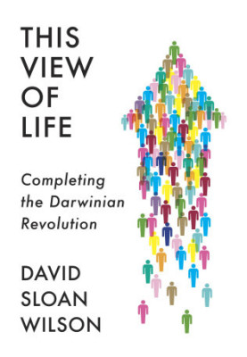 This View of Life: Completing the Darwinian Revolution
